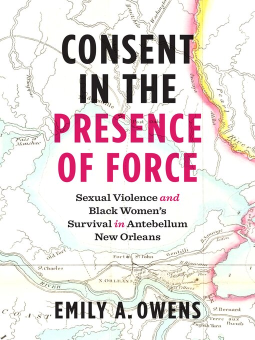 Title details for Consent in the Presence of Force by Emily Owens - Available